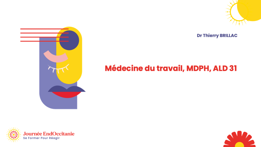 Médecine du travail, MDPH, ALD 31