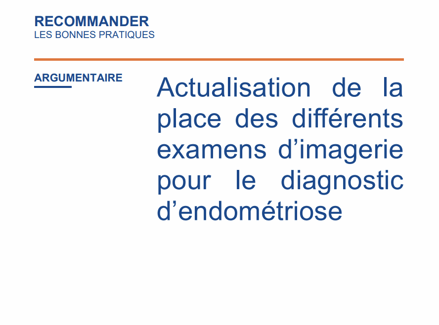 Argumentaire - Actualisation de la place des différents examens d’imagerie pour le diagnostic d’endométriose